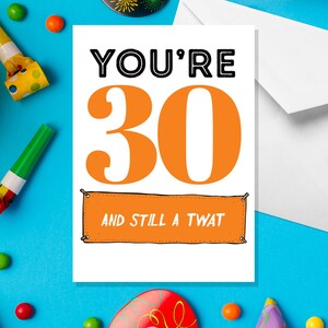 Vous avez 30 ans et toujours une chatte - Carte 30e anniversaire A5 - Cartes humoristiques pour adultes amusantes par Offensive Occasions
