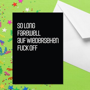 Zo lang afscheid Auf Wiedersehen Fuck Off - A5 nieuwe baankaart - pensioenkaart - onbeleefde nieuwe baankaart - onbeleefde pensioenkaart - onbeleefde vertrekkaart