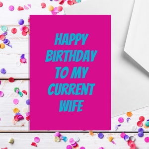 Feliz aniversário para minha esposa atual - cartão de aniversário de esposa A5 - cartões engraçados de humor adulto por ocasiões ofensivas