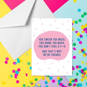 Du Fluch zu viel. Du trinkst zu viel. You Don't Give A F ** k. And That’sWhy We’re Friends - A5 Karte von Offensive Anlässes