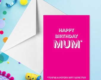 You're A Psycho But I Love You - A5 Mama Karte - Lustige Karte Karte Mama - Karte für Mama - Lustige Karte für Mama - Karte für Mama - Karte zum Geburtstag