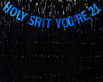 Holy Shit You're 21 -  Gold/Silver/Blue/Pink - 2 sizes - Party Banner - 21st Birthday Party Banner - 21st Birthday Party - Letter Banner