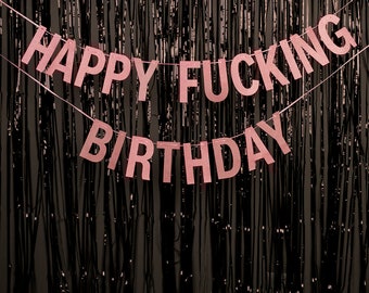 Happy Fucking Birthday Party Banner - Colour, Size & Balloon Options - Party Decorations - Rude Birthday Party Banner - Funny Birthday Party