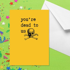 You’re Dead To Us - A5 New Job Card - Carte de retraite - Rude New Job Card - Rude Retirement Card - Rude You're Leaving Card - Colleague Card