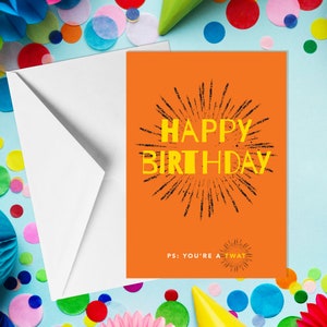 Alles Gute zum Geburtstag. PS: You're A Twat - A5 Geburtstagskarte - Lustige Humorkarten für Erwachsene von Offensive Anlässe