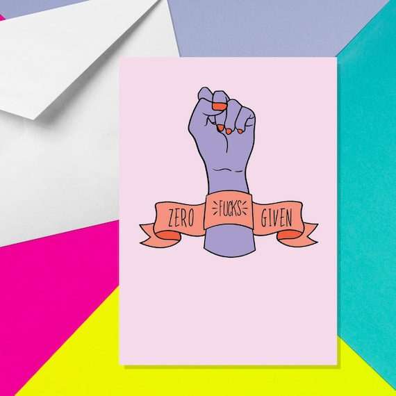 Zero Fucks Given - A5 Card - Card For Her - Best Friend Card - Funny Card - Feminist Card - Zero Fucks Greeting Card - Rude Card