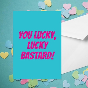 You Lucky, Lucky Bastard - Tarjeta de aniversario de boda A5 - Tarjetas divertidas de humor para adultos de Offensive Times