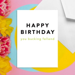 Happy Birthday You Bucking Fellend - A5 Geburtstagskarte - Lustige Erwachsenen Humor Karten von Offensive Anlässe
