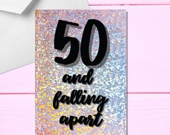Fifty And Falling Apart - A5 50th Birthday Card - 50th Birthday Card - Adult Humour Card - Rude 450th Birthday - Funny 50th Birthday Card