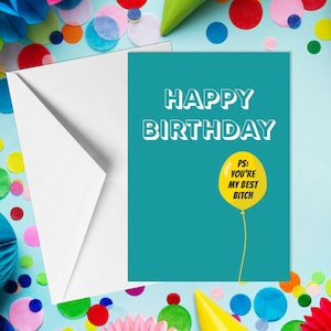 Alles Gute zum Geburtstag. PS: You're My Best Bitch - A5 Geburtstagskarte - Lustige Humorkarten für Erwachsene von Offensive Anlässe