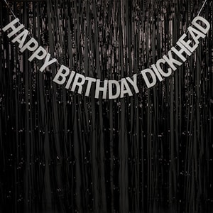 Feliz Aniversário Dickhead - PRATA ou OURO - Banner de festa - Banner de festa de aniversário - Decoração de festa de aniversário - Banner pendurado de carta