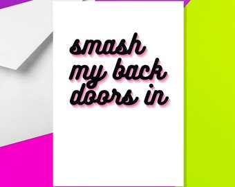 May include: White card with black text that reads "smash my back doors in" with a pink outline around the text.
