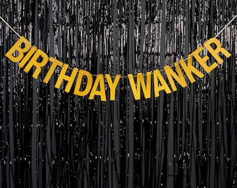 Funny 'Birthday Wanker' Party Banner - GOLD or SILVER - Funny Party Banner - Rude Birthday Party Banner - Party Decoration  - Funny Banner