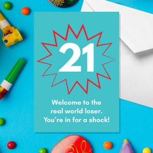 21 Welcome To The Real World Loser. You’re In For A Shock! - A5 21st Birthday Card - Funny Adult Humour Cards by Offensive Occasions
