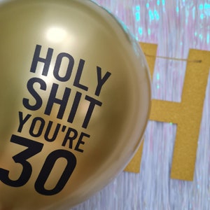 Holy Shit You're 30 - Blue/Pink/Gold/Silver - Rude Party Banner - 30th Birthday Party Banner - 30 Birthday Party - Hanging Glitter Banner 25cm GOLD+10 Balloon