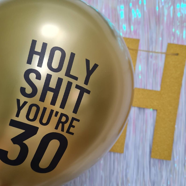 Holy Shit You're 30 - Blue/Pink/Gold/Silver - Rude Party Banner - 30th Birthday Party Banner - 30 Birthday Party - Hanging Glitter Banner 25cm GOLD+10 Balloon
