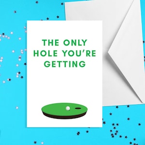 El único hoyo que estás obteniendo - Tarjeta de golf A5 - Tarjeta de cumpleaños divertida - Tarjeta de golf - Tarjeta de golf - Tarjeta de San Valentín - Tarjeta de día de San Valentín grosero
