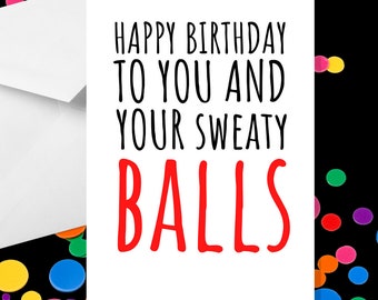 Sweaty Balls Birthday Card - A5 Birthday Card - Rude Birthday Card - Card For Him - Funny Birthday Card - Offensive Card - Adult Birthday