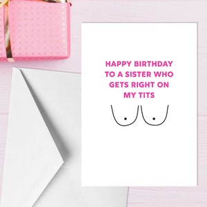Joyeux anniversaire à une sœur qui a raison sur mes seins – Carte d'anniversaire sœur A5 – Cartes humoristiques pour adultes par Offensive Occasions