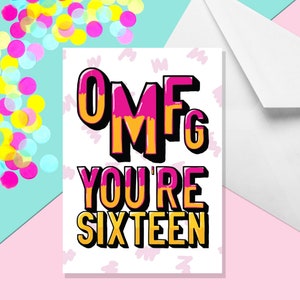 OMFG You're Sixteen - A5 16. Geburtstagskarte - 16. Geburtstagskarte - Humor Karte für Erwachsene - Unhöfliche 16.