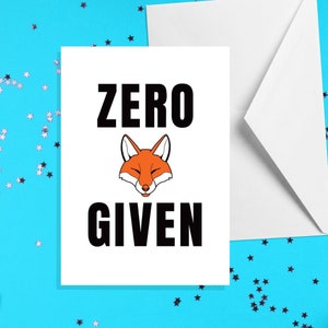 Zero Fox gegeven - A5 kaart - grappige volwassen humorkaarten door offensieve gelegenheden