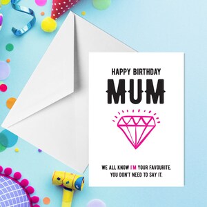 We All Know I’m Your Favourite - A5 Mum Card - Funny Mum Card - Rude Mum Card - Card For Mum - Funny Card For Mum - Mum Birthday