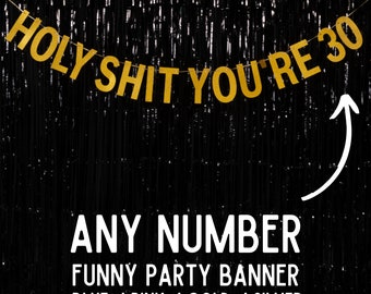 Holy Shit Party Banner - Choose Your Number - 4 Colours - Number Party Banner - Funny Party Banner - Birthday Party Decoration - Rude Party