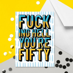 Fucking Hell You're Fifty - A5 carte 50e anniversaire - 50e anniversaire carte - humour adulte - grossier 450e anniversaire - drôle 50e anniversaire carte