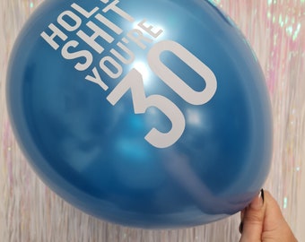 Holy Shit You're 30/40/50/60 Party Balloons - 10pk - Rude Birthday Balloons - Funny Party Balloons - Profanity Balloons - Party Balloons