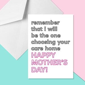 Remember That I Will Be The One Choosing Your Care Home - Mother&#39;s Day Card - Funny Mothers Day Card - Rude Mother&#39;s Day Card - Card For Mum
