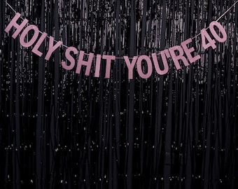 Holy Shit You're 40 Party Banner - 13cm - 25cm - Gold/Silver/Rose Gold/Blue - 40th Birthday Party Banner - 40th Birthday Party - 40th Banner