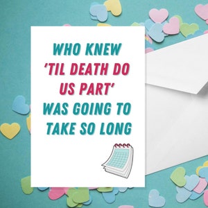 Who Knew 'Til Death Do Us Part' Was Going To Take So Long - A5 Hochzeitsjubiläum Karte - Lustige Humor Karten für Erwachsene von Offensive Anlässe