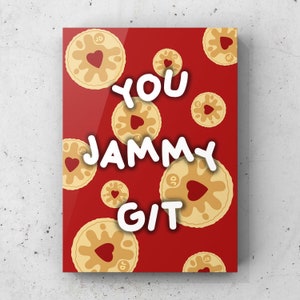 You Jammy Git Unframed Print - British Slag, Unique, Quirky, Gift, Birthday, Fun, Colourful, Jammy Dodger, Biscuit, Him, Her, Aesthetic