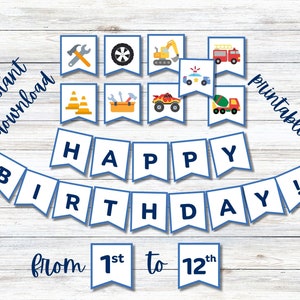 May include: Printable birthday banner with blue and white flags. The flags have the words "Happy Birthday!" and images of construction vehicles, tools, and traffic cones. The banner also includes the text "from 1st to 12th".