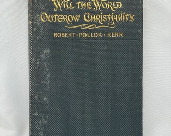 1901 - Will the World Outgrow Christianity