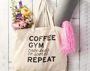 Canvas Reusable Tote Bag, &quot;COFFEE GYM Take Kids to Sports REPEAT&quot; Mother&#39;s Day