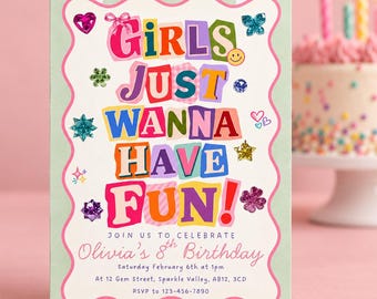 May include: A rectangular birthday invitation card with a light green and white striped background and a scalloped pink border. The text reads Girls Just Wanna Have Fun! Join us to celebrate Olivia's 8th Birthday, Saturday February 6th at 1pm.