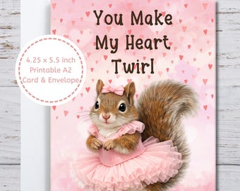 Ballerina Squirrel Valentine Card, for Ballet Dancer, You Make My Heart Twirl, Squirrel in a Tutu, Funny Squirrel Card, Printable Card