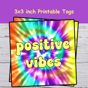 Positive Vibes druckbare Tags, ermutigende Worte, Tie Dye Label, Thinking of You Minikarte, druckbarer Geschenkanhänger, gute Stimmung Ermutigung