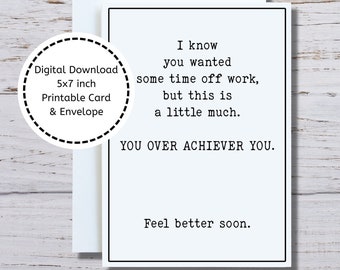 Printable Get Well Soon Card, Over Achiever Card, Get Well Card Download, Funny Feel Better Soon Card, Get Well Card for Over Achiever,