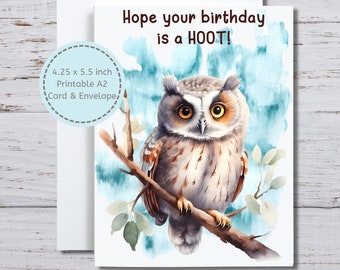 May include: A printable birthday card featuring a watercolor illustration of an owl perched on a branch. The card is 4.25 inches by 5.5 inches and includes the text "Hope your birthday is a HOOT!"