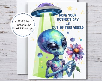 Alien Mother's Day Card, Out of This World, UFO Mother's Day, Printable Card for Mom, for Her, Extraterrestrial, DIY Spaceship Card, Alien