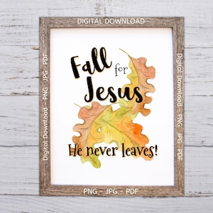 Caer en Jesús que nunca se va, Caer en Jesús imprimible, Decoración de otoño cristiano, Caer en Jesús, Caer en Jesús que nunca deja el arte de la pared