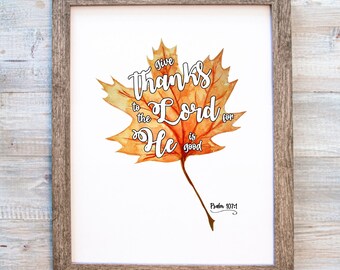 Fall Leaf Print Bible Verse Printable Give Thanks to the Lord for He is Good Psalm 170:1 Fall Leaf Scripture Art Fall Gallery Wall Art