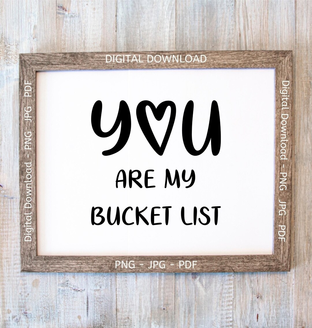 You Are My Bucket List, Bucket List Printable, Bucket List Sublimation, Bridal Shower Printable