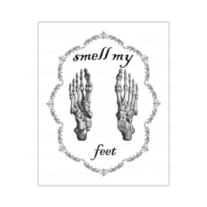 Smell My Feet Printable Skeleton Feet Print Smell My Feet - Etsy