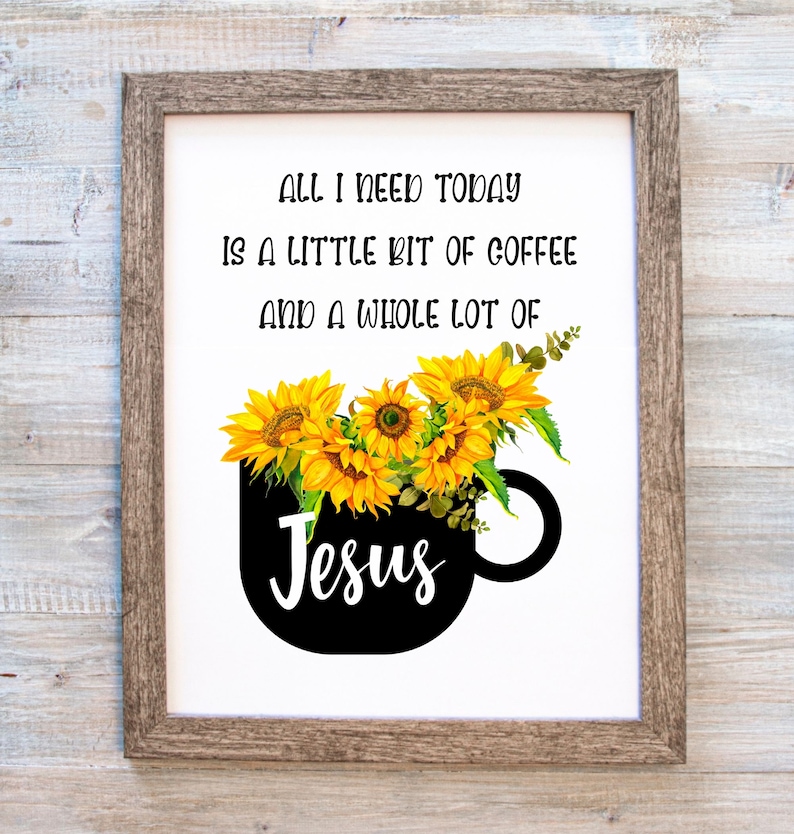 Jesus and Coffee Printable, All I Need Today is a Little Bit of Coffee