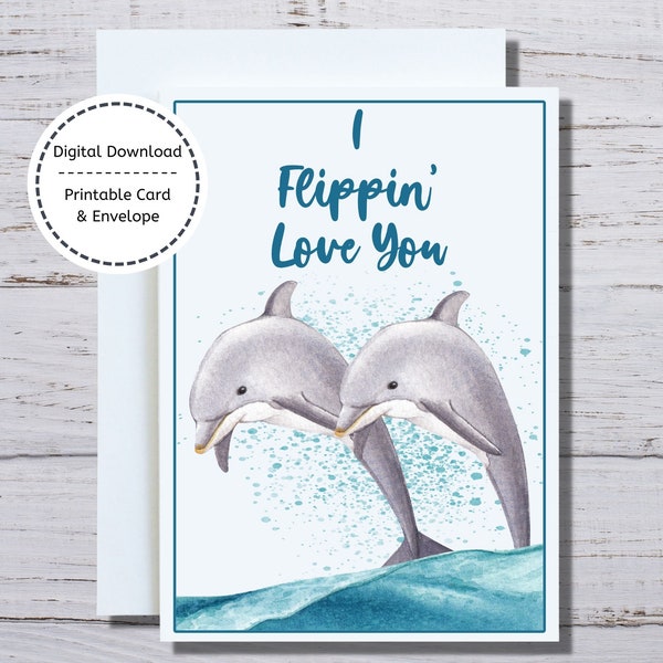 Dolphins Printable Card, I Flippin' Love You Card, Dolphin Valentine Card, 5x7 Printable Card, Love You Card, Dolphin Theme Card, VDay Card