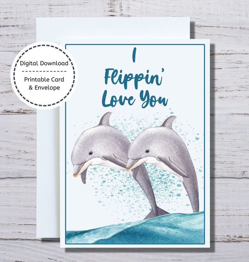 Dolphins Printable Card, I Flippin' Love You Card, Dolphin Valentine ...