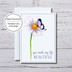 Daisy Card, Daisy en Butterfly Card, 5x7 afdrukbare kaart, je maakt mijn leven mooi, positieve bevestigingskaart, kaart voor speciale vriend